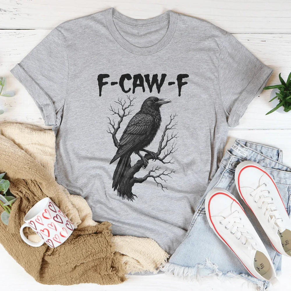 F-Caw-F Bird Shirt Black Raven Meme T-shirt Best Humor Christmas Holiday Present