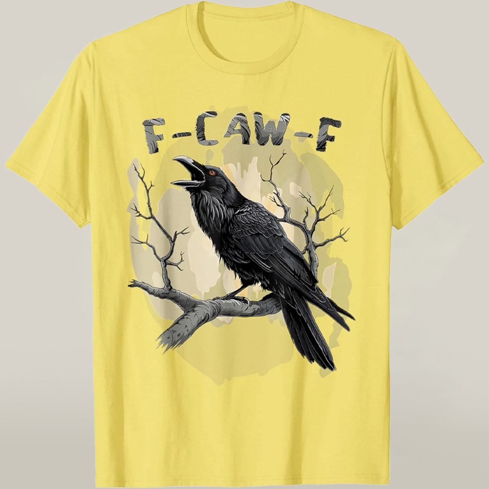 F-Caw-F Bird Shirt Black Raven Meme Yellow T-shirt Humor Xmas Holiday Gifts For Dad