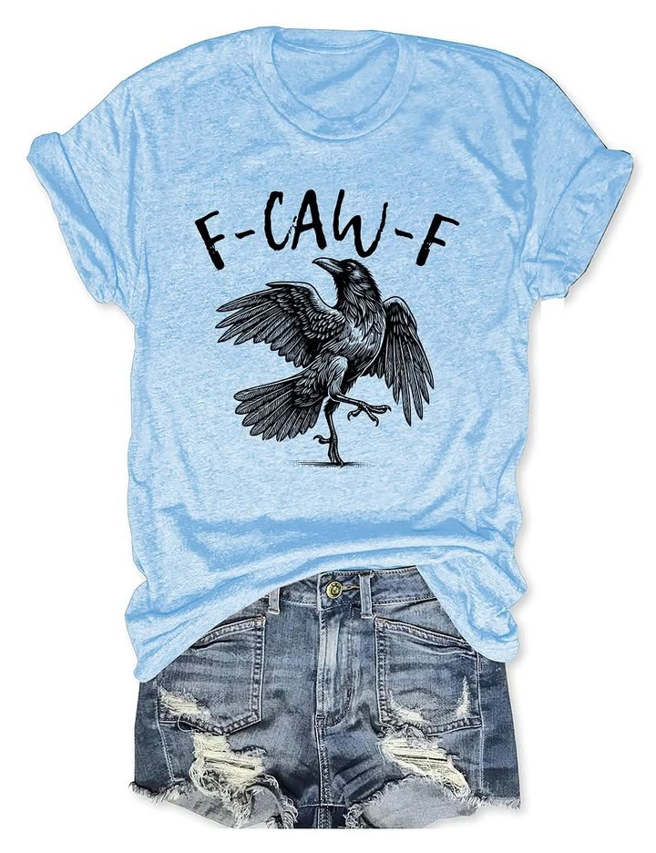 F CAW F Raven Funny Attitude Quote T-Shirt Gifts For Women's