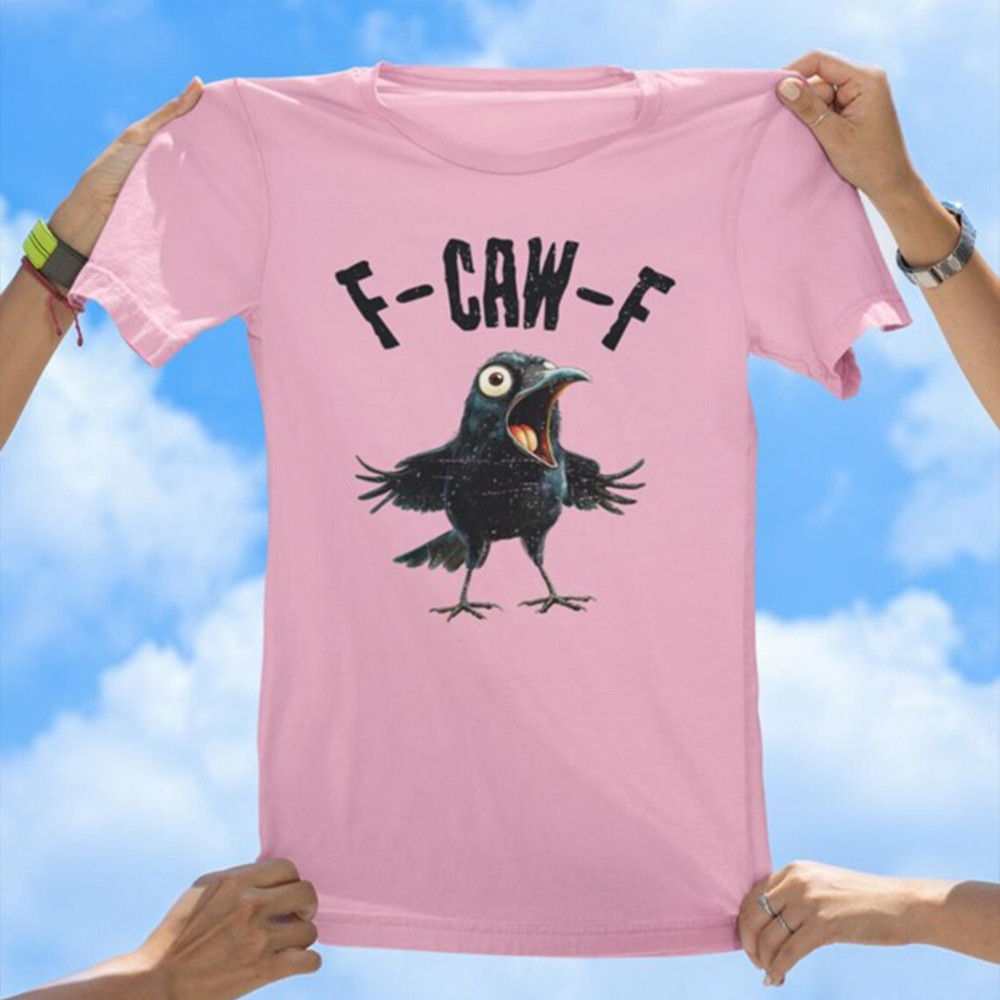 F-Caw-F Shirt Black Raven Meme T-shirt Best Christmas Holiday Gifts For Her