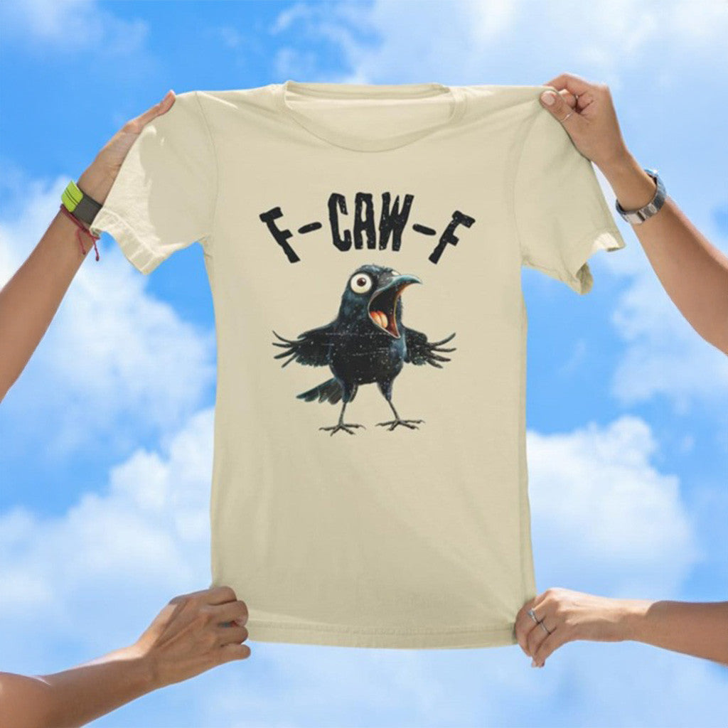 F Caw F Shirt Funny Black Crow Meme T-Shirt Gifts For Friends F Caw F Shirt Funny Black Crow Meme T-Shirt Gifts For Friends