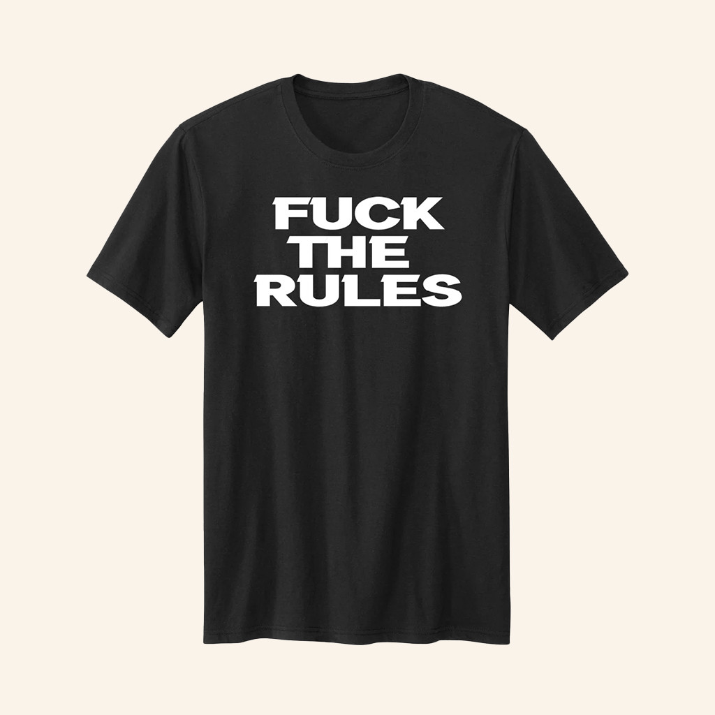 F The Rules Black T-Shirt Anti Establishment Shirt Gifts Ideas For Friends