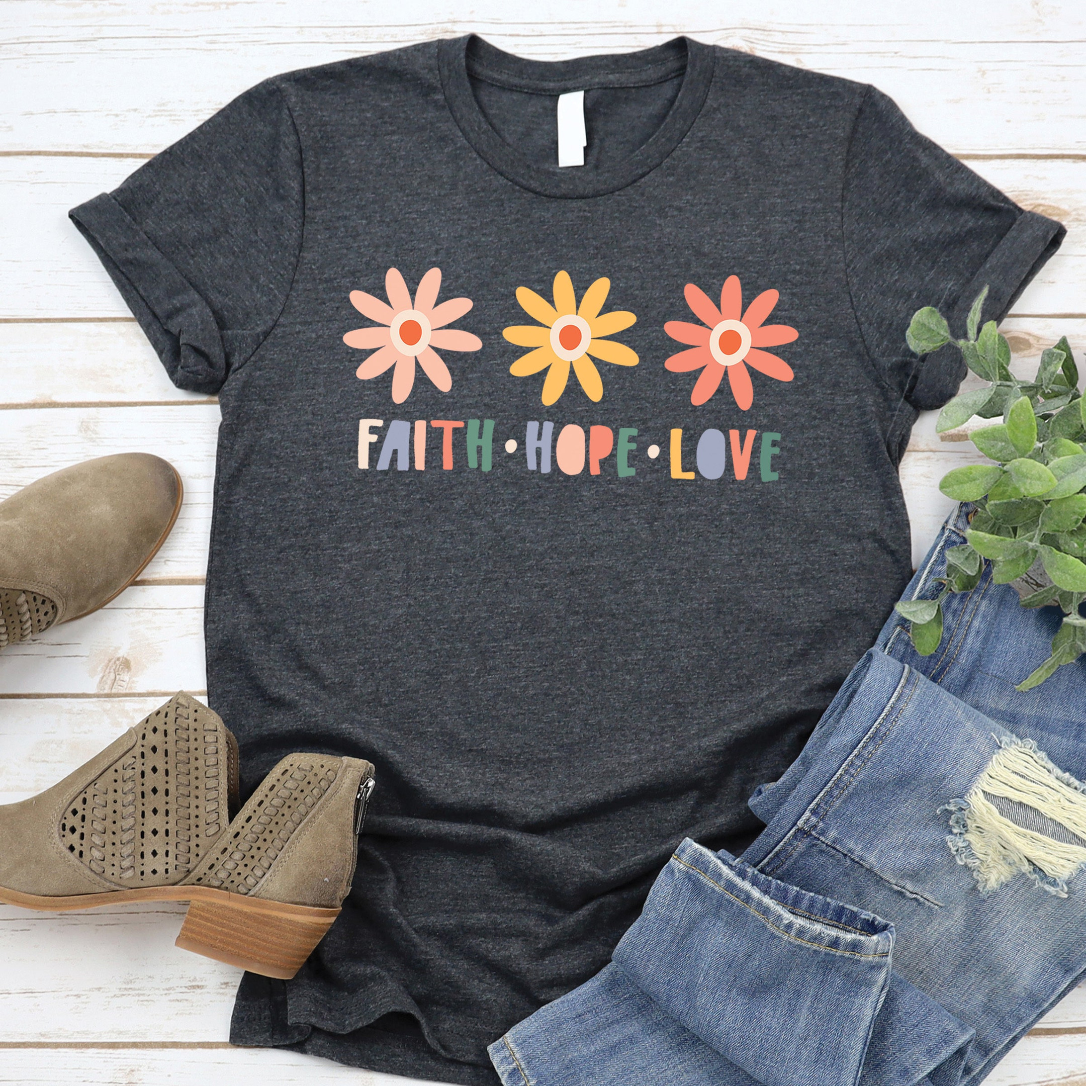 Faith Hope Love Flowers T-Shirt Christian Apparel Floral Best Gift For Believers