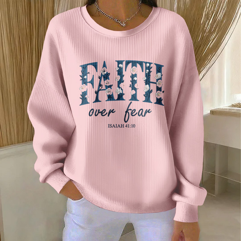 Faith Over Fear Isaiah 41 10 Sweatshirt Bible Verse Faith Based Apparel Christian Gift Ideas