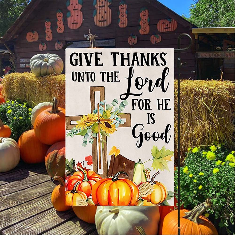 Fall Cross Sunflowers Pumpkins Flag Give Thanks Unto The Lord For He Is Good Flag Halloween Gift For Adults