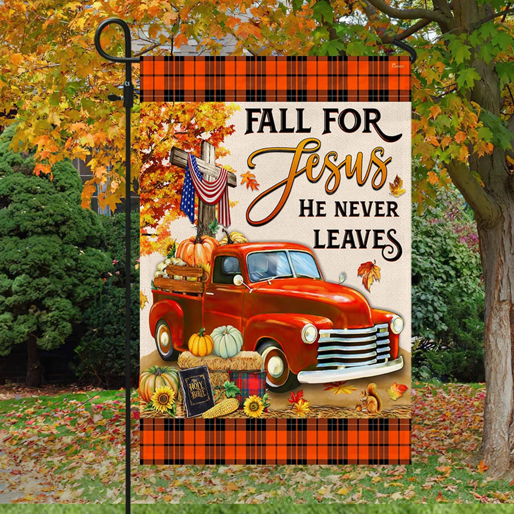 Fall Pumpkins Truck Flag Fall For Jesus He Never Leaves Halloween Thanksgiving Flag Gift For Halloween