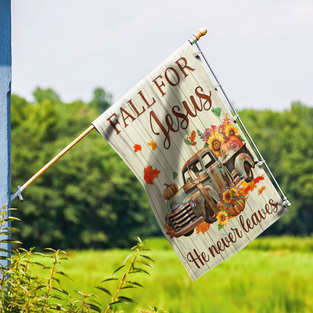 Fall Truck Pumpkins Flag Fall For Jesus He Never Leaves Halloween Thanksgiving Flag