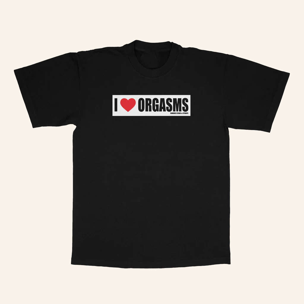 Famous Stars And Straps Merch I Love Orgasms T-Shirt Gifts Ideas For Him