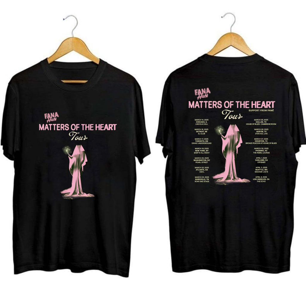 Fana Hues Matters of the Heart Tour Shirt Fana Hues Merch Cool Gifts For Music Lovers Fana Hues Matters of the Heart Tour Shirt Fana Hues Merch Cool Gifts For Music Lovers