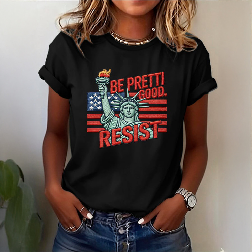 FDT Be Pretti Good Resist T-Shirt Alex January 13 Statue Of Liberty Apparel Alex Pretti Gift