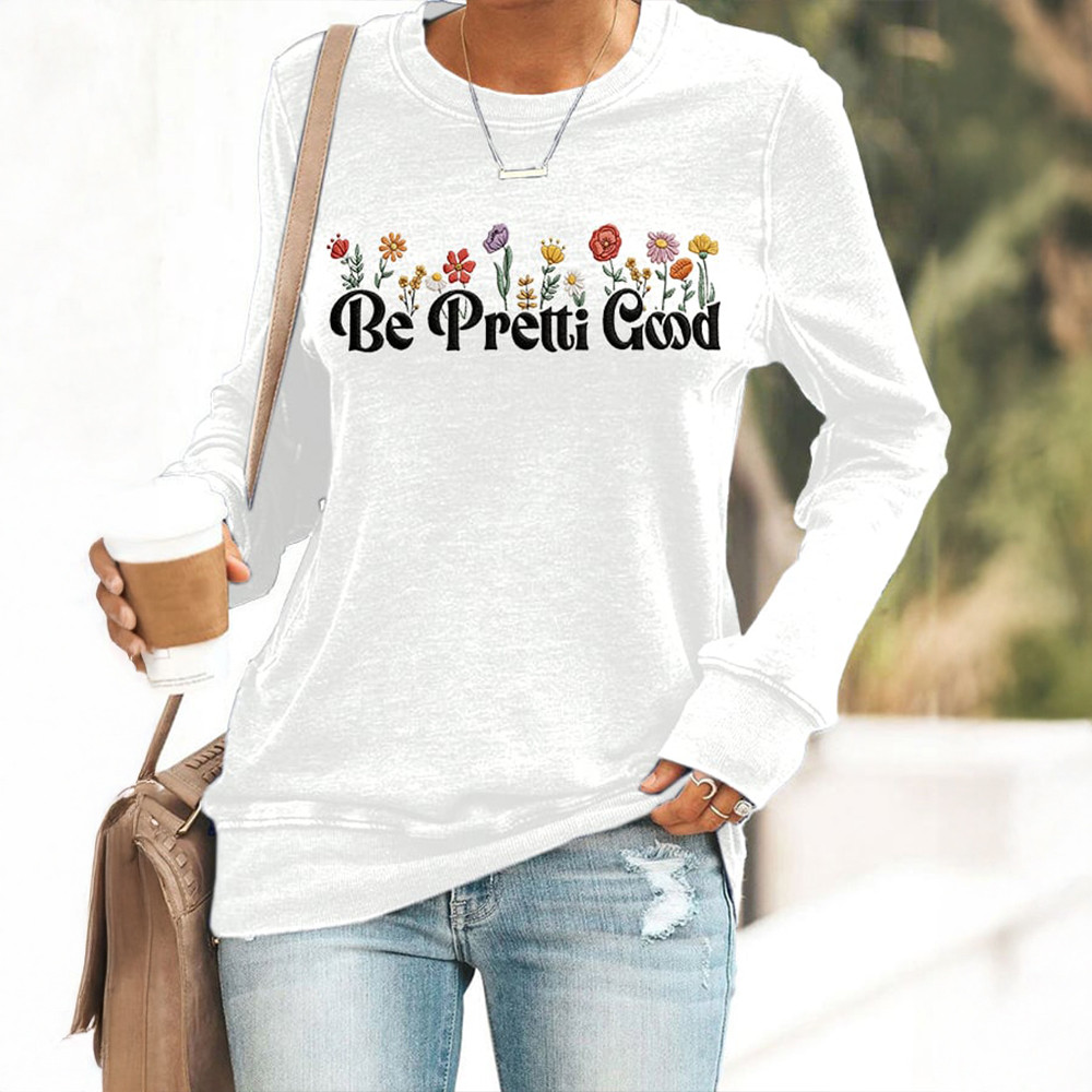 FDT Be Pretti Good Sweatshirt Flower Themed Alex Pretti Merch Abolish ICE Clothing Line