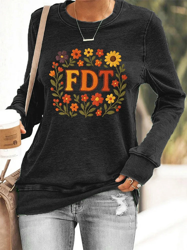 FDT Floral Sweatshirt Anti MAGA Merch Anti Trump Gifts For Sister