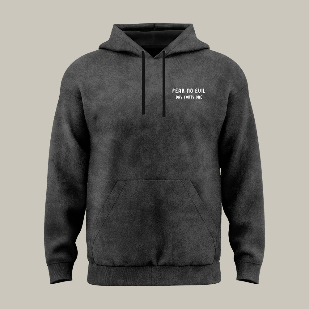 Fear No Evil Day Forty One Hoodie Faith Apparel Best Christian Gift For Husband