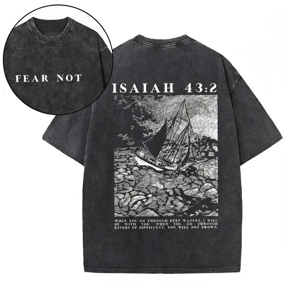 Fear Not Isaiah 43 2 Christian Graphic T-Shirt Dark Sailboat Deep Waters Faith Best Gift
