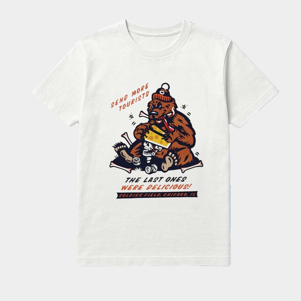 Feed The Bears Send More Tourists The Last Ones Were Delicious Shirt Birthday Gift For Besties Feed The Bears Send More Tourists The Last Ones Were Delicious Shirt Birthday Gift For Besties