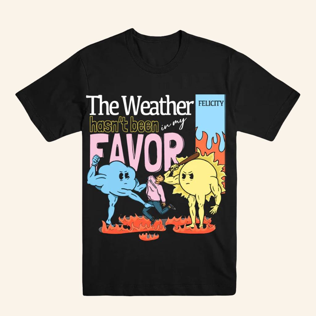 Felicity Merch The Weather Black T-Shirt Christmas Present For Friends Felicity Merch The Weather Black T-Shirt Christmas Present For Friends