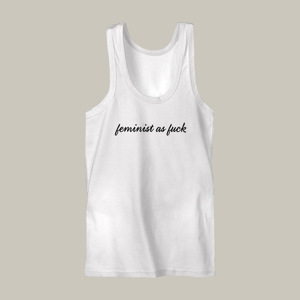 Feminist As Fck The Young Turks Tank Top Human Rights Clothing Unique Gifts For Dad