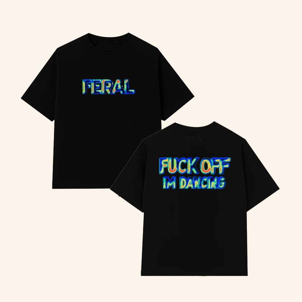 Feral Merch Feral Fuck Off Im Dancing Shirt Christmas Gift Ideas For Brother Feral Merch Feral Fuck Off Im Dancing Shirt Christmas Gift Ideas For Brother