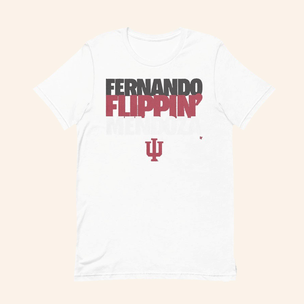 Fernando Flippin Mendoza Indiana Hoosiers T Shirts
