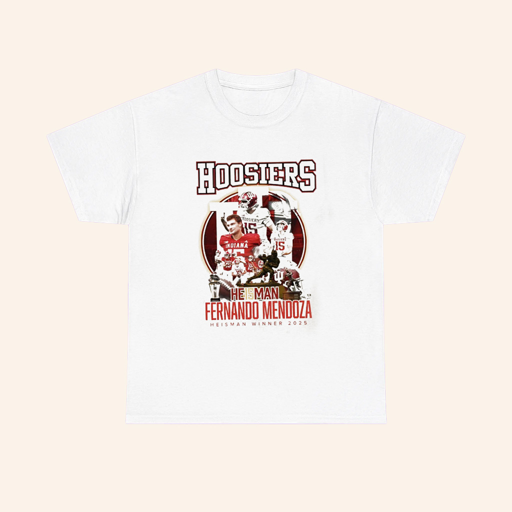 Fernando Mendoza Indiana Hoosiers He15man Winner 2025 T Shirt Fernando Mendoza Indiana Hoosiers He15man Winner 2025 T Shirt