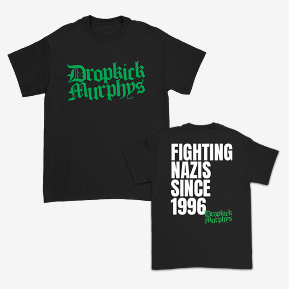 Fighting Nazis Since 1996 Dropkick Murphys T-Shirt Dropkick Murphys Clothes Gift For Him