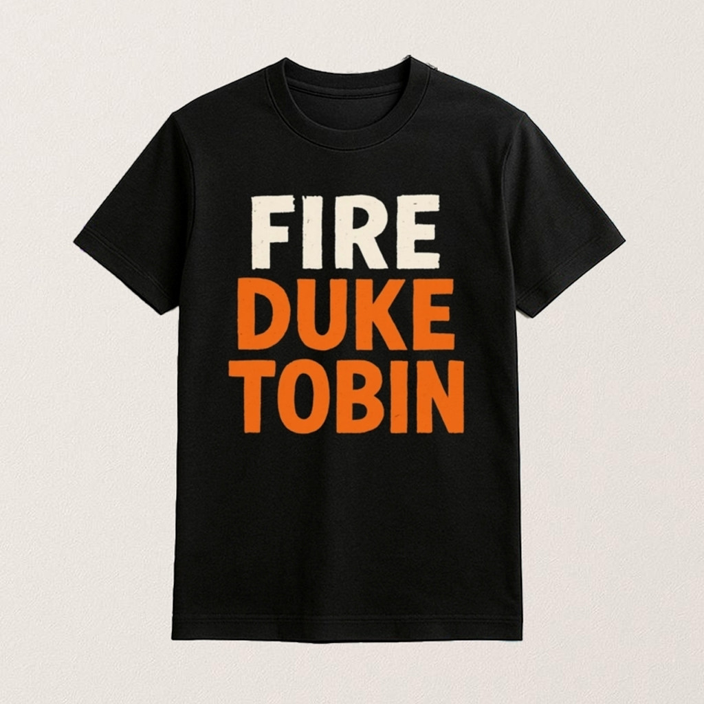 Fire Duke Tobin T-Shirt Cincinnati Football Director Shirt Gifts Ideas For Friends Fire Duke Tobin T-Shirt Cincinnati Football Director Shirt Gifts Ideas For Friends