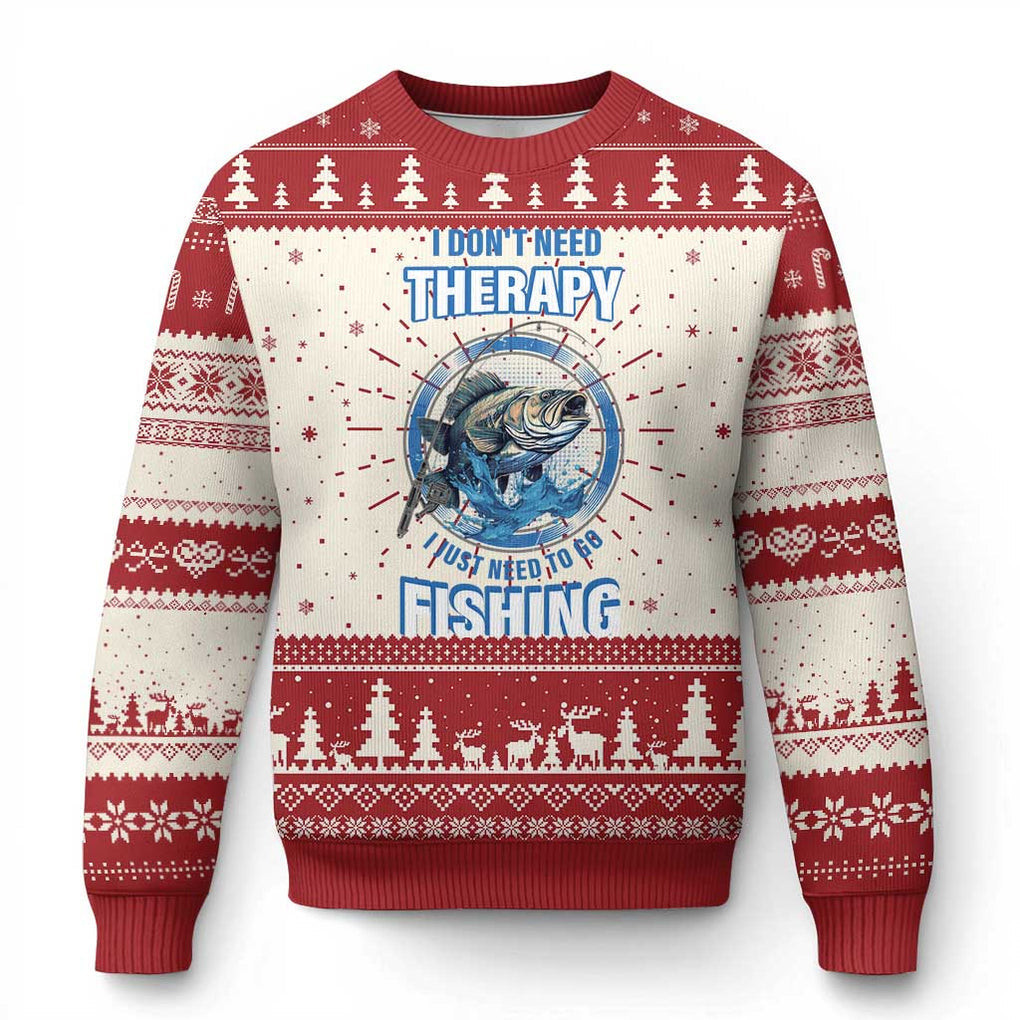Fish I Don't Need Therapy I Just Need To Go Fishing Ugly Christmas Sweater Gift For Fisher