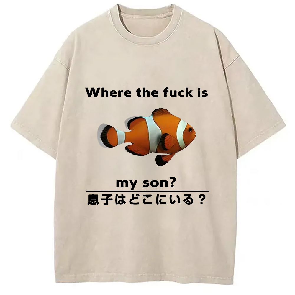 Fish Looking For Son Washed T-Shirt Casual Oversized Outfit Style Gifts For Brother