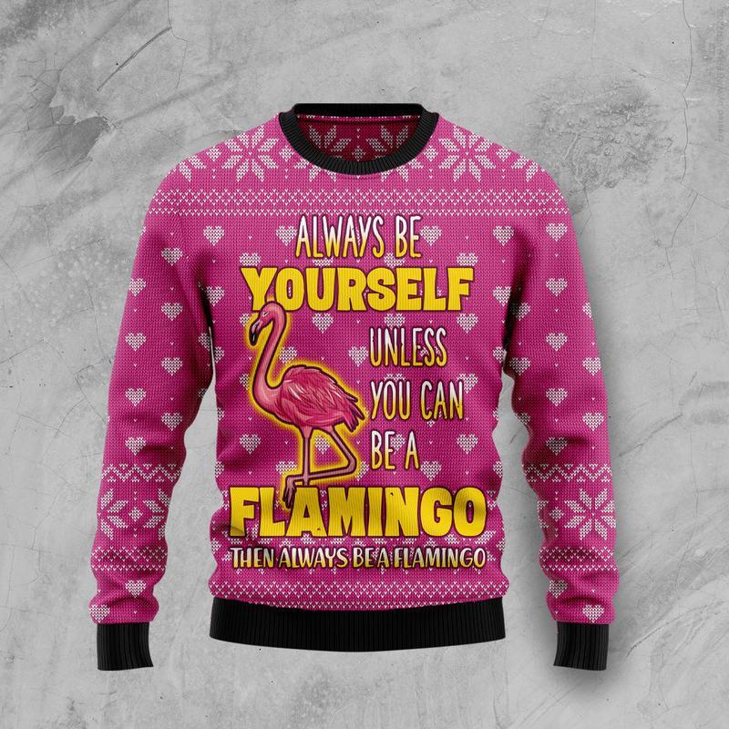 Flamingo Always Be Yourself Ugly Christmas Winter Clothing Gifts For Flamingo Lovers