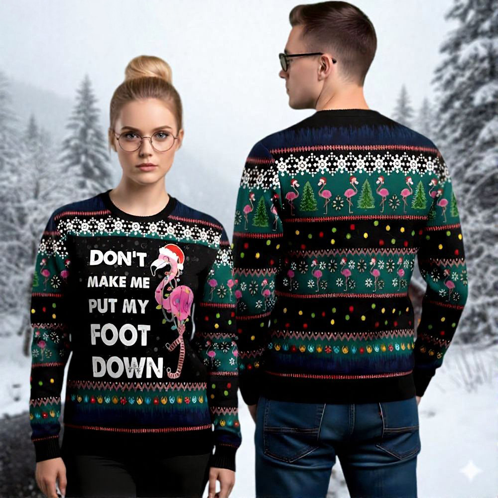 Flamingo Don't Make Me Put My Foot Down Ugly Christmas Sweater Festive Wear Xmas Gifts
