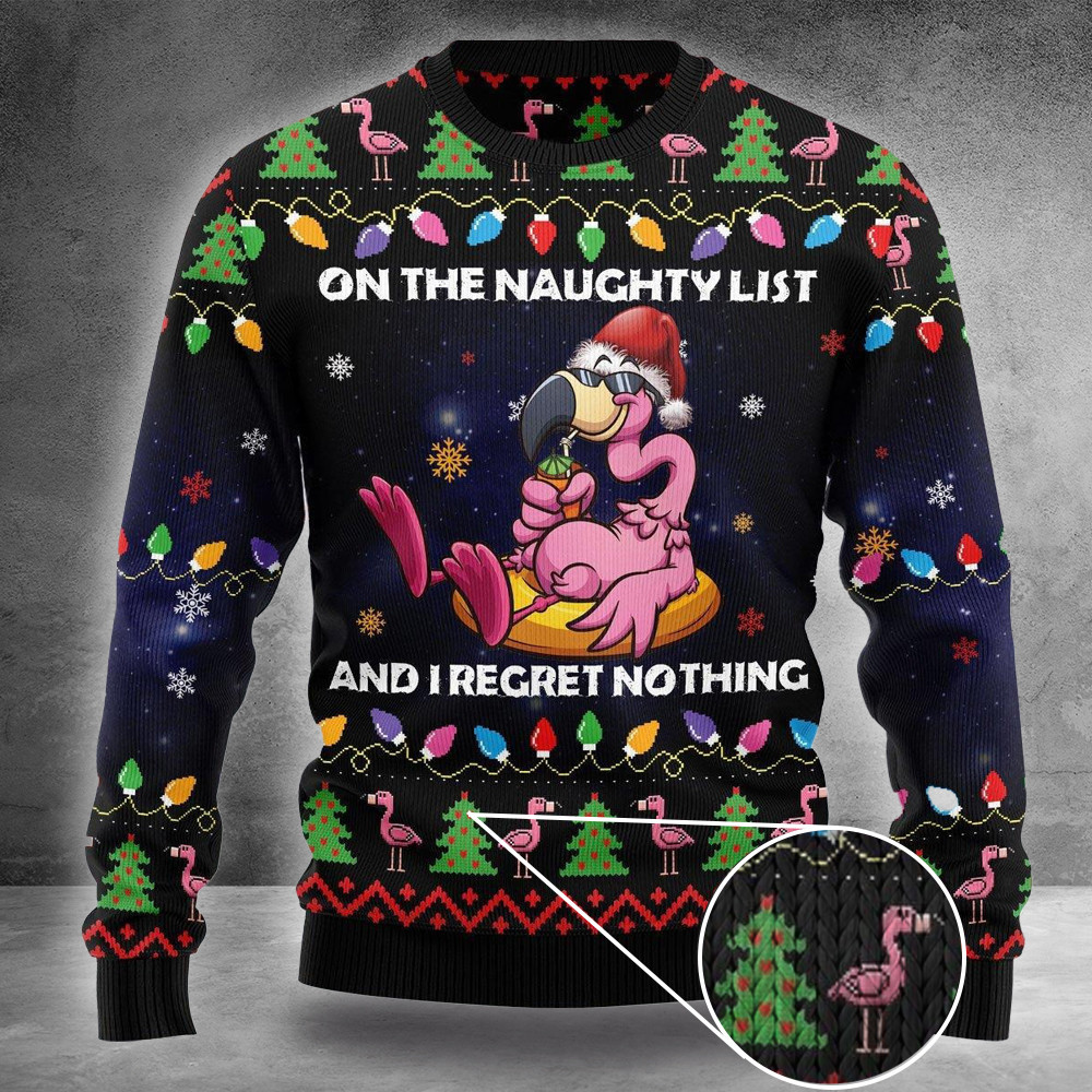 Flamingo Ugly Christmas Sweater Flamingo On The Naughty List And I Regret Nothing Sweater