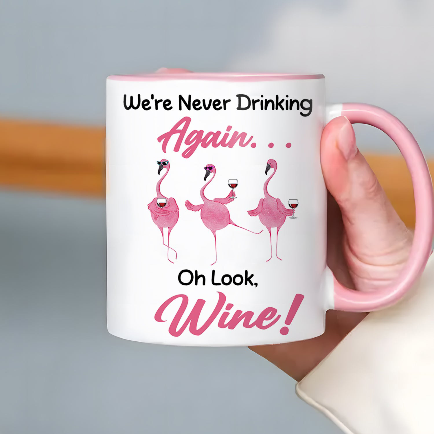 Flamingo We're Never Drinking Again Oh Look Wine Mug Daily Use Mug Gifts For Her