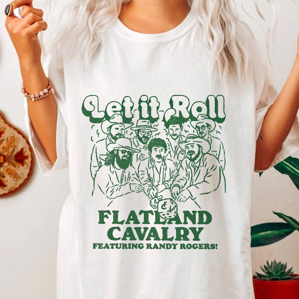Flatland Cavalry Let It Roll Shirt Flatland Cavalry Merch Gifts For Friends