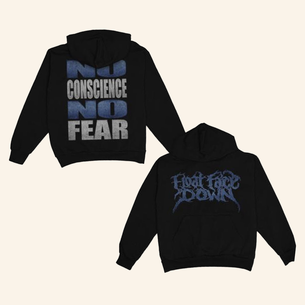 Float Face Down Merch No Conscience No Fear Hoodie Gifts For Music Enthusiasts Float Face Down Merch No Conscience No Fear Hoodie Gifts For Music Enthusiasts