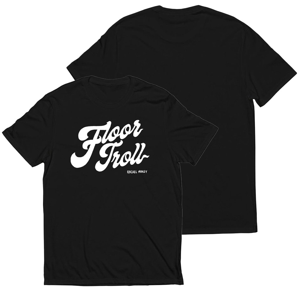 Floor Troll Rachel Maksy T-Shirt Bonfire Merchandise Rachel Maksy Lover Presents