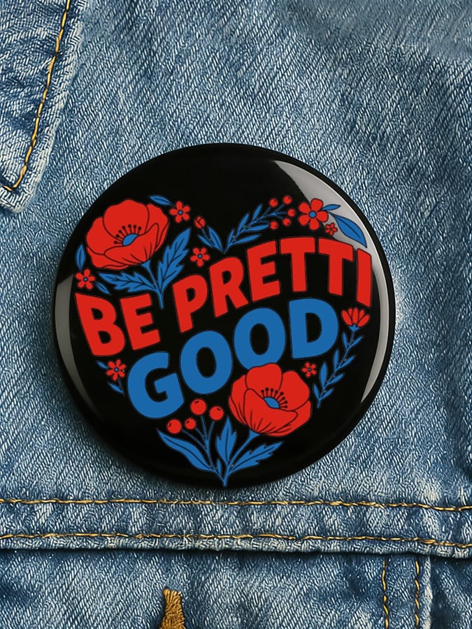 Floral Be Pretti Good Pin Button I Stand With Minnesota Button Anti ICE Political Merch Black Floral Be Pretti Good Pin Button I Stand With Minnesota Button Anti ICE Political Merch Black