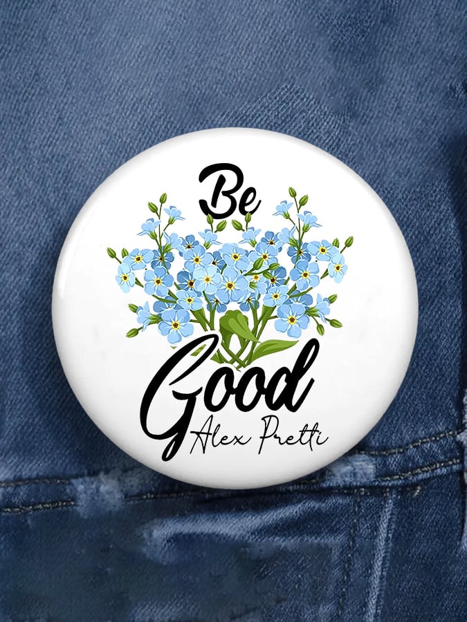 Florals Be Pretti Good Pin Button FDT For Minnesota Button Be Good Alex Pretti Merch Florals Be Pretti Good Pin Button FDT For Minnesota Button Be Good Alex Pretti Merch