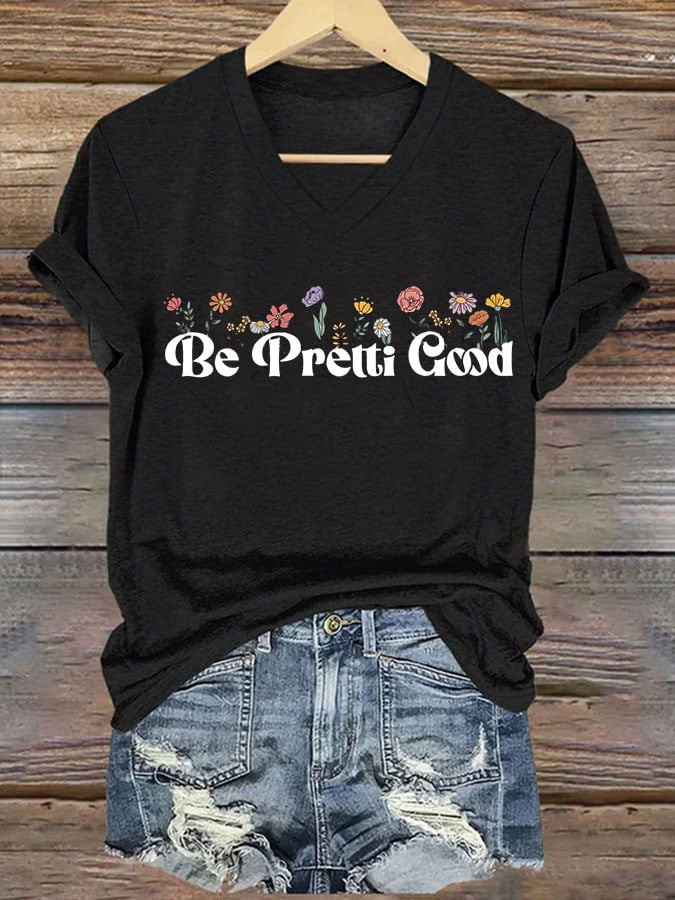 Florals Be Pretti Good V-Neck T-Shirt For Women Minnesota Strong Shirt FDT Clothes