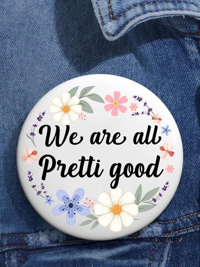 Florals We Are All Pretti Good Pin Button I Stand With Minnesota Merch Anti MAGA Button Gifts