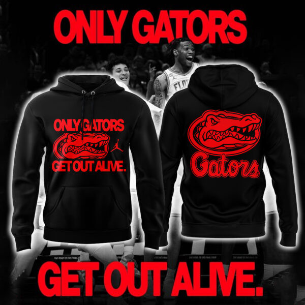 Florida Gators Only Gators Get Out Alive Hoodie Unique Fan Merch Basketball Gifts