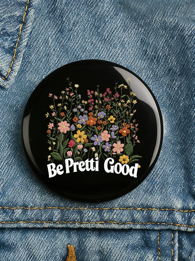 Flowers Be Pretti Good Pin Button Minnesota Rebel Alliance Button FDT Political Merch