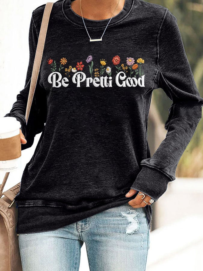 Flowers Be Pretti Good Sweatshirt For Women FDT Minnesota Strong Sweatshirt Mom Gifts