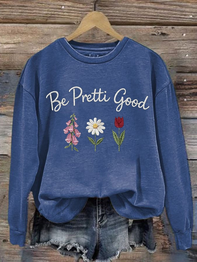 Flowers Be Pretti Good Sweatshirt For Women Minnesota Strong Sweatshirt FDT Gifts Flowers Be Pretti Good Sweatshirt For Women Minnesota Strong Sweatshirt FDT Gifts
