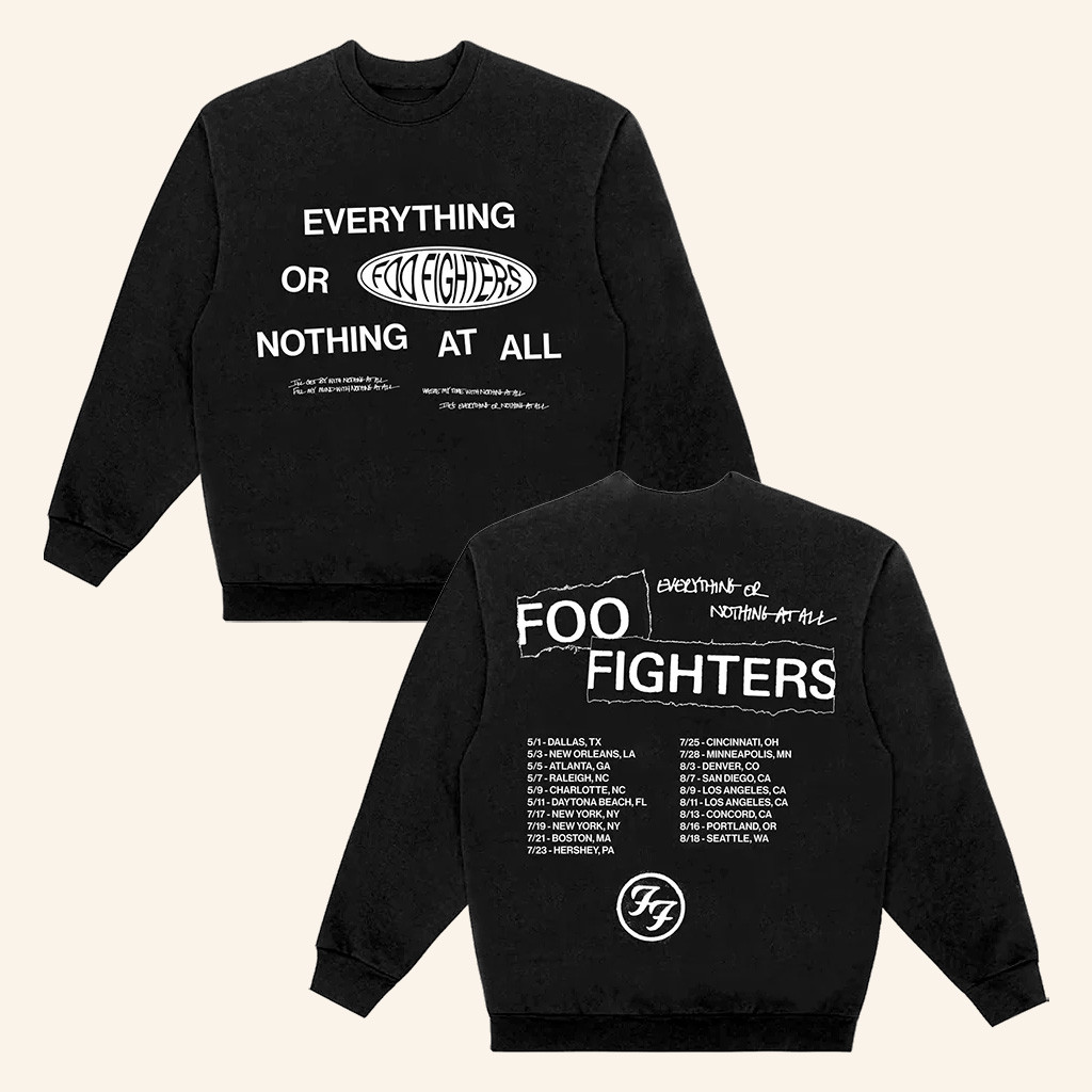 Foo Fighters Merch Everything Or Nothing At All Sweatshirt Gift Ideas For Rock Lovers