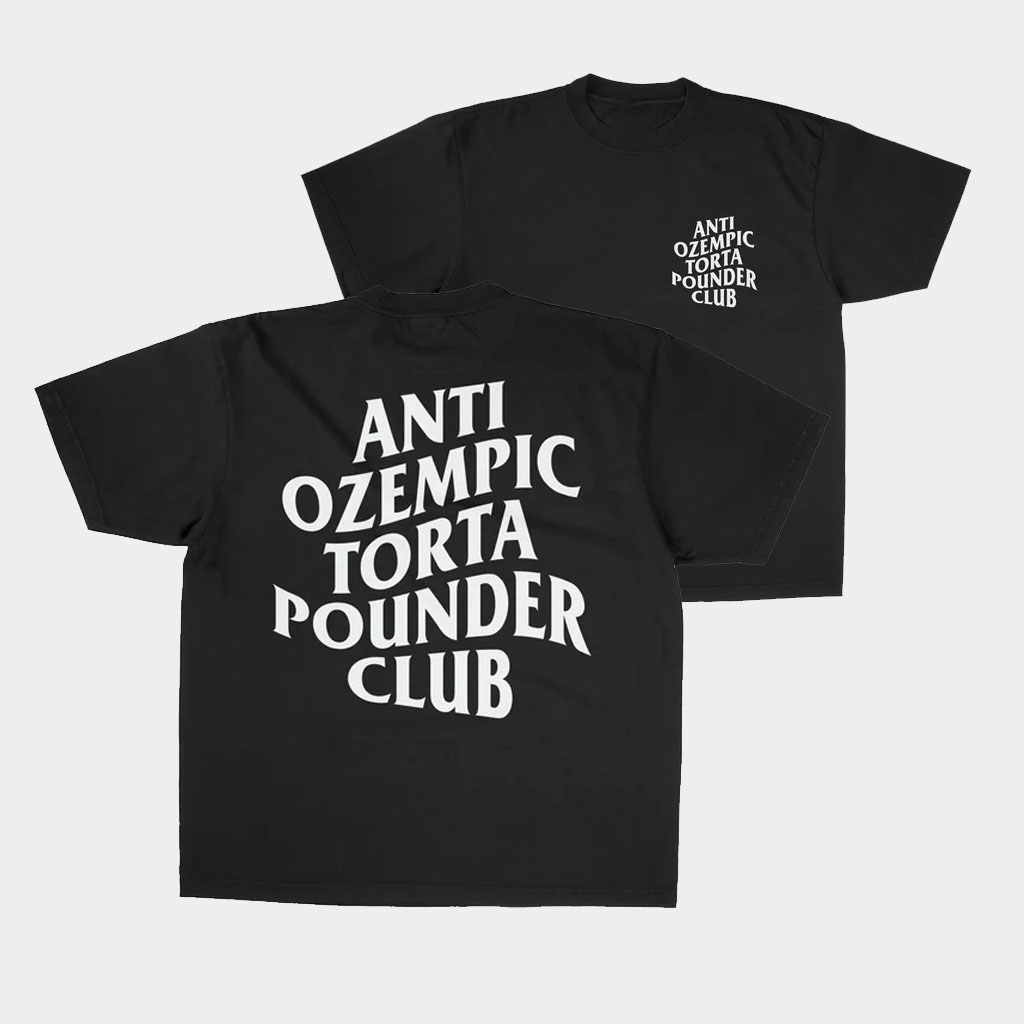 Foos Gone Wild Merch 2026 Anti Ozempic Torta Pounder Club T-Shirt Gifts For Friends