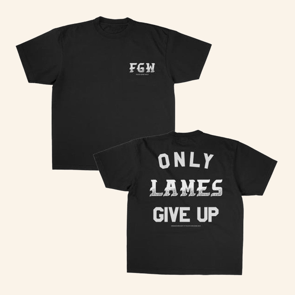 Foosgonewild Merch Only Lames Give Up T-Shirt Gifts For Her Foosgonewild Merch Only Lames Give Up T-Shirt Gifts For Her