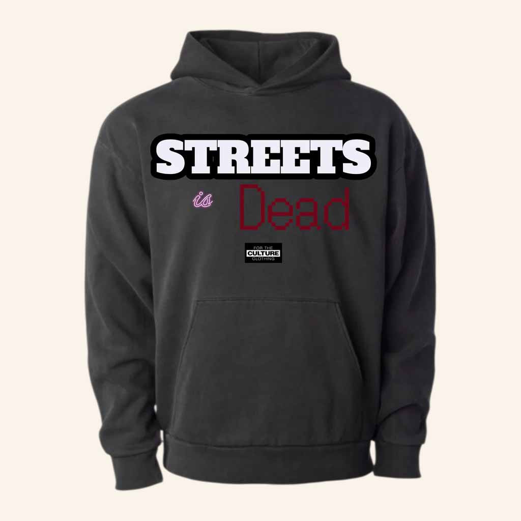 For The Culture Clothing Merch Streets Is Dead Hoodie Good Christmas Gifts For Men For The Culture Clothing Merch Streets Is Dead Hoodie Good Christmas Gifts For Men