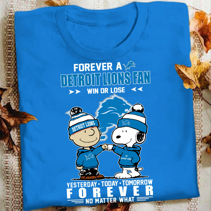 Forever A Detroit Lions Fan Win Or Lose Forever No Matter What T-Shirt Football Fans Gifts