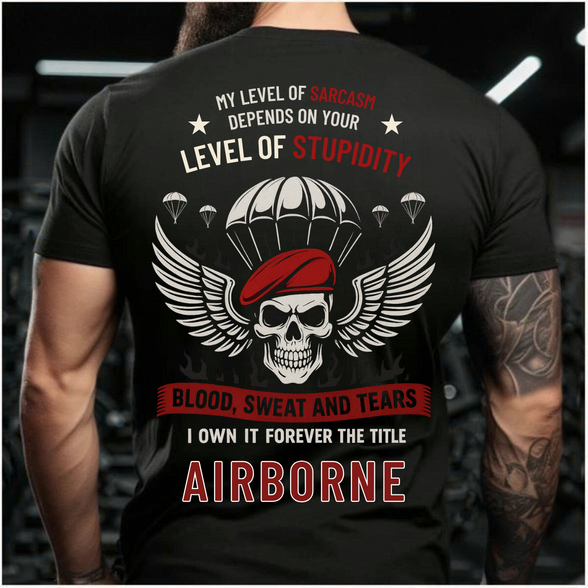 Forever Airborne T-Shirt My Sarcasm Depends on Your Stupidity Shirt Veteran Gift for Airbone Army