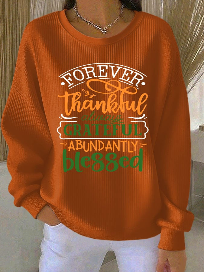 Forever Thankful Sweatshirt Always Grateful Abundantly Blessed Apparel Thanksgiving Gifts